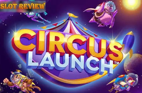 Circus Launch Slot Review